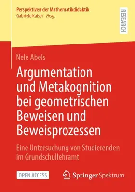 Abels |  Argumentation und Metakognition bei geometrischen Beweisen und Beweisprozessen | Buch |  Sack Fachmedien