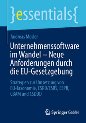 Mosler |  Unternehmenssoftware im Wandel - Neue Anforderungen durch die EU-Gesetzgebung | Buch |  Sack Fachmedien