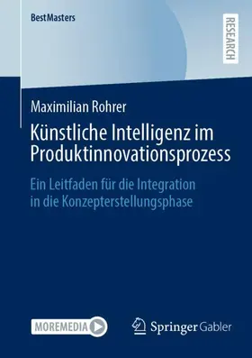 Rohrer |  Künstliche Intelligenz im Produktinnovationsprozess | Buch |  Sack Fachmedien