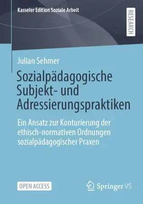 Sehmer |  Sozialpädagogische Subjekt- und Adressierungspraktiken | Buch |  Sack Fachmedien