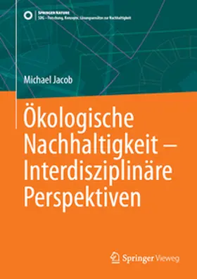 Jacob |  Ökologische Nachhaltigkeit – Interdisziplinäre Perspektiven | eBook | Sack Fachmedien