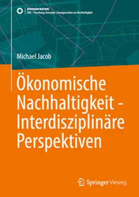 Jacob |  Ökonomische Nachhaltigkeit - Interdisziplinäre Perspektiven | eBook | Sack Fachmedien