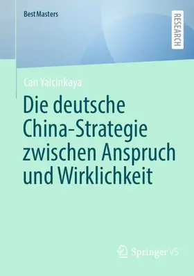 Yalcinkaya |  Die deutsche China-Strategie zwischen Anspruch und Wirklichkeit | Buch |  Sack Fachmedien