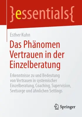 Kuhn |  Das Phänomen Vertrauen in der Einzelberatung | Buch |  Sack Fachmedien