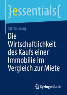 Georg |  Die Wirtschaftlichkeit des Kaufs einer Immobilie im Vergleich zur Miete | eBook | Sack Fachmedien