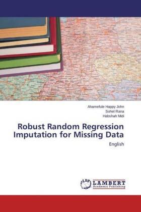 Happy John / Rana / Midi |  Robust Random Regression Imputation for Missing Data | Buch |  Sack Fachmedien