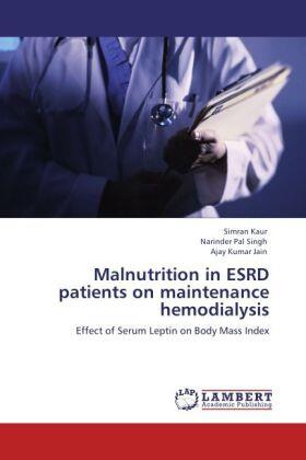 Kaur / Singh / Jain |  Malnutrition in ESRD patients on maintenance hemodialysis | Buch |  Sack Fachmedien