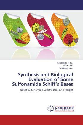 Sethia / Jain |  Synthesis and Biological Evaluation of Some Sulfonamide Schiff¿s Bases | Buch |  Sack Fachmedien