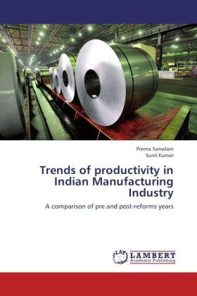 Sanwlani / Kumar |  Trends of productivity in Indian Manufacturing Industry | Buch |  Sack Fachmedien