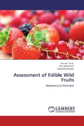 Tariq / Khan / Ahmad |  Assessment of Edible Wild Fruits | Buch |  Sack Fachmedien