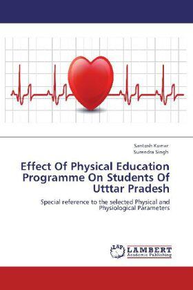 Kumar / Singh |  Effect Of Physical Education Programme On Students Of Utttar Pradesh | Buch |  Sack Fachmedien