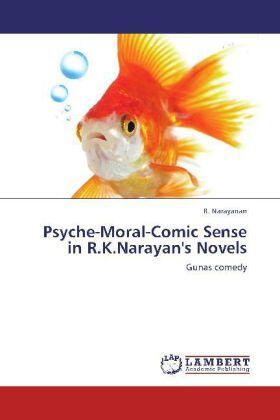 Narayanan |  Psyche-Moral-Comic Sense in R.K.Narayan's Novels | Buch |  Sack Fachmedien