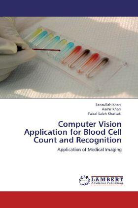 Khan / Khattak |  Computer Vision Application for Blood Cell Count and Recognition | Buch |  Sack Fachmedien