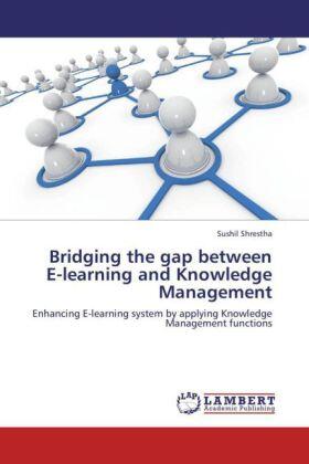 Shrestha |  Bridging the gap between E-learning and Knowledge Management | Buch |  Sack Fachmedien