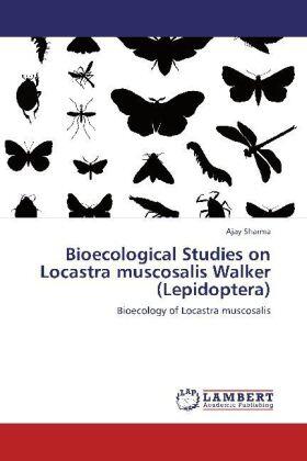 Sharma |  Bioecological Studies on Locastra muscosalis Walker (Lepidoptera) | Buch |  Sack Fachmedien