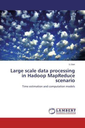 Jian |  Large scale data processing in Hadoop MapReduce scenario | Buch |  Sack Fachmedien