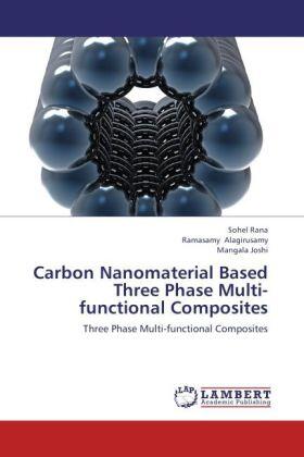 Rana / Alagirusamy / Joshi |  Carbon Nanomaterial Based Three Phase Multi-functional Composites | Buch |  Sack Fachmedien