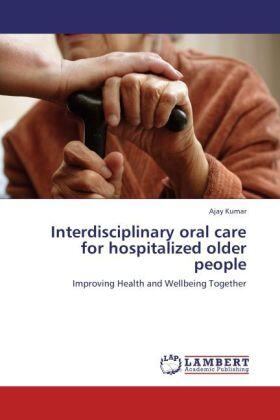 Kumar |  Interdisciplinary oral care for hospitalized older people | Buch |  Sack Fachmedien