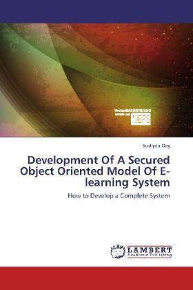 Dey |  Development Of A Secured Object Oriented Model Of E-learning System | Buch |  Sack Fachmedien