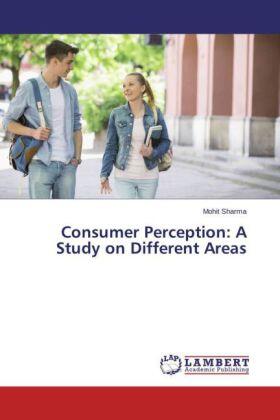 Sharma |  Consumer Perception: A Study on Different Areas | Buch |  Sack Fachmedien