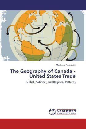 Andresen |  The Geography of Canada - United States Trade | Buch |  Sack Fachmedien