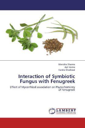 Sharma / Varma / Kharkwal |  Interaction of Symbiotic Fungus with Fenugreek | Buch |  Sack Fachmedien