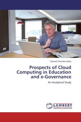 Deka |  Prospects of Cloud Computing in Education and e-Governance | Buch |  Sack Fachmedien