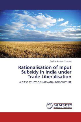 Sharma |  Rationalisation of Input Subsidy in India under Trade Liberalisation | Buch |  Sack Fachmedien