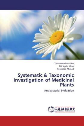 Mukhtar / Khan / Ahmad |  Systematic & Taxonomic Investigation of Medicinal Plants | Buch |  Sack Fachmedien