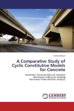 Aslani |  A Comparative Study of Cyclic Constitutive Models for Concrete | Buch |  Sack Fachmedien