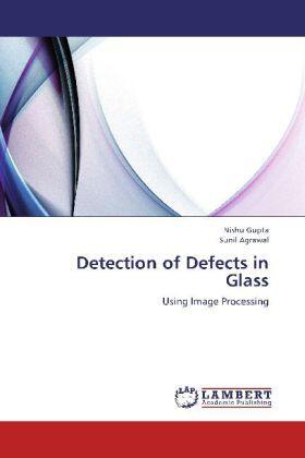 Gupta / Agrawal |  Detection of Defects in Glass | Buch |  Sack Fachmedien