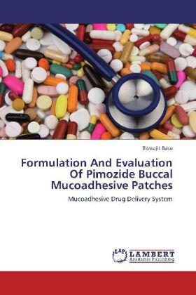 Basu |  Formulation And Evaluation Of Pimozide Buccal Mucoadhesive Patches | Buch |  Sack Fachmedien