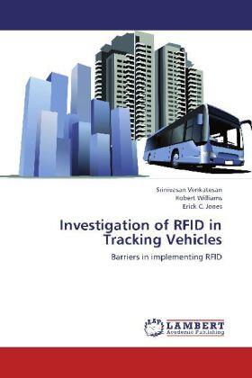 Venkatesan / Williams / Jones |  Investigation of RFID in Tracking Vehicles | Buch |  Sack Fachmedien