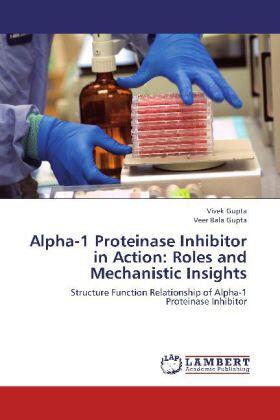 Gupta |  Alpha-1 Proteinase Inhibitor in Action: Roles and Mechanistic Insights | Buch |  Sack Fachmedien