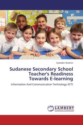 Ibrahim |  Sudanese Secondary School Teacher's Readiness Towards E-learning | Buch |  Sack Fachmedien