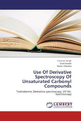 Singh / Kumar / Chandra |  Use Of Derivative Spectroscopy Of Unsaturated Carbonyl Compounds | Buch |  Sack Fachmedien