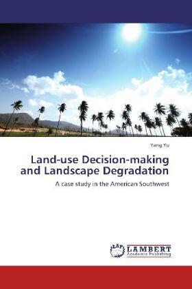 Yu |  Land-use Decision-making and Landscape Degradation | Buch |  Sack Fachmedien