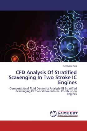 Rao |  CFD Analysis Of Stratified Scavenging In Two Stroke IC Engines | Buch |  Sack Fachmedien