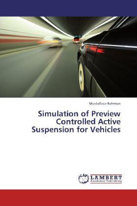 Rahman |  Simulation of Preview Controlled Active Suspension for Vehicles | Buch |  Sack Fachmedien