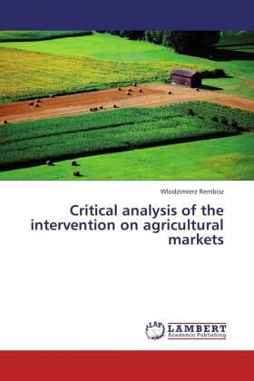 Rembisz |  Critical analysis of the intervention on agricultural markets | Buch |  Sack Fachmedien