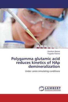 Qamar / Fatima |  Polygamma glutamic acid reduces kinetics of HAp demineralization | Buch |  Sack Fachmedien