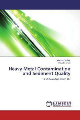 Nahar / Islam |  Heavy Metal Contamination and Sediment Quality | Buch |  Sack Fachmedien