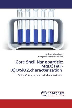 Ahmadipour / Venkateswara Rao |  Core-Shell Nanoparticle: Mg(X)Fe(1-X)O/SiO2,characterization | Buch |  Sack Fachmedien