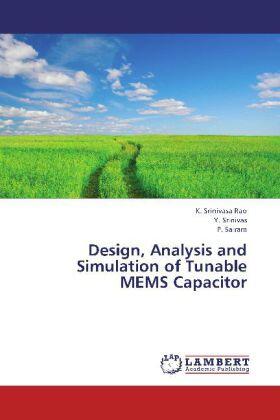 Srinivasa Rao / Srinivas / Sairam |  Design, Analysis and Simulation of Tunable MEMS Capacitor | Buch |  Sack Fachmedien