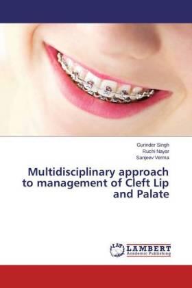 Singh / Nayar / Verma |  Multidisciplinary approach to management of Cleft Lip and Palate | Buch |  Sack Fachmedien