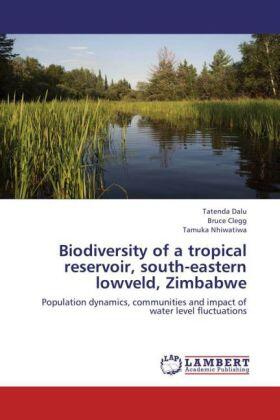 Dalu / Clegg / Nhiwatiwa |  Biodiversity of a tropical reservoir, south-eastern lowveld, Zimbabwe | Buch |  Sack Fachmedien