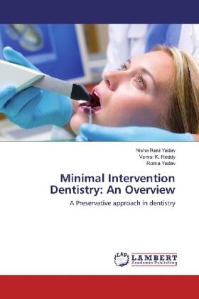 Rani Yadav / K. Reddy / Yadav |  Minimal Intervention Dentistry: An Overview | Buch |  Sack Fachmedien