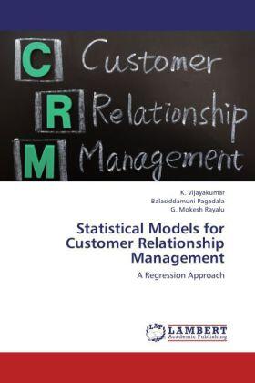 Vijayakumar / Pagadala / Mokesh Rayalu |  Statistical Models for Customer Relationship Management | Buch |  Sack Fachmedien