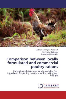 Asmelash / Südekum / Hippenstiel | Comparison between locally formulated and commercial poultry rations | Buch | 978-3-659-36927-8 | sack.de