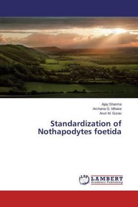 Sharma / Mhase / Gurav |  Standardization of Nothapodytes foetida | Buch |  Sack Fachmedien